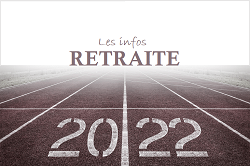 Vos retraites en 2022